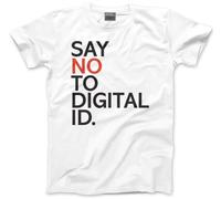 No Digital ID T-Shirt - Say No to Digital id. Tshirt UK Government Labour Starmer Tee Non Conform Comply - XL White