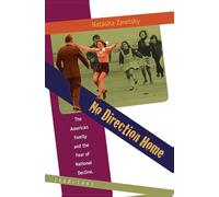 No Direction Home: The American Family and the Fear of National Decline, 1968-1980