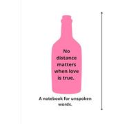 No distance matters when love is true.: A notebook for unspoken words.