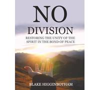NO DIVISION: Restoring the Unity of the Spirit in the Bond of Peace