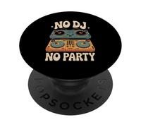 No Dj No Party Music Enthusiast Vibe PopSockets Adhesive PopGrip