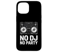 No Dj No Party Turntable Dj Cool Case for iPhone 15