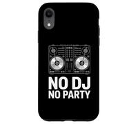 No Dj No Party Turntable Dj Cool Case for iPhone XR
