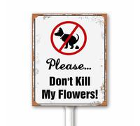 No Dog Pee Or Poop Sign,Please Don't Kill My Flowers Funny No Dog Poop Rustic Yard Sign With Stake, 12x15 CM Sturdy Aluminum Rust Free Easy Install
