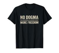 No Dogma More Freedom Minimalist Philosophy Anti-Religion T-Shirt