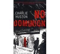 No Dominion: A Joe Pitt Novel, book 2 by Huston, Charlie (2007) Paperback