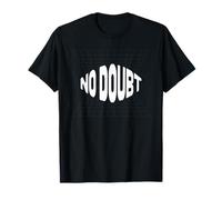 No Doubt Funny Self Confidence & Encouragement T-Shirt