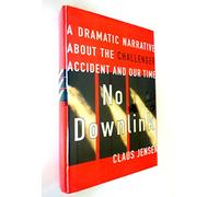 No Downlink: A Dramatic Narrative About the Challenger Accident and Our Time