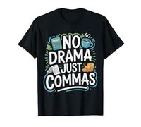 No Drama Just Commas Grammar Punctuation Memes - T-Shirt