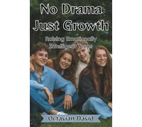 No Drama, Just Growth: Raising Emotionally Intelligent Teens