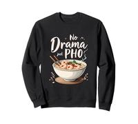 No Drama Just Pho Noodle Bowl Sweatshirt