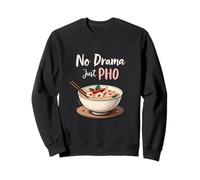 No Drama Just Pho Noodle Bowl Sweatshirt