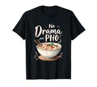 No Drama Just Pho Noodle Bowl T-Shirt