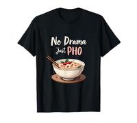 No Drama Just Pho Noodle Bowl T-Shirt