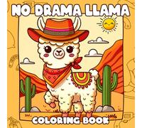 No Drama Llama Coloring Book: Cute Animal Coloring Pages with Sassy Llamas, Chill Vibes, and Relaxing Designs for Kids, Teens, and Adults Stress Relief