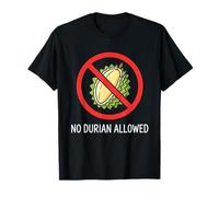 NO Durian Allowed Thai Thailand Bangkok Chiang Mai KOH Samui T-Shirt