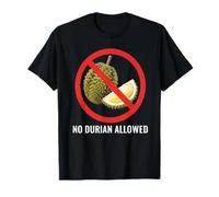 NO Durian Allowed Thai Thailand Bangkok Chiang Mai KOH Samui T-Shirt