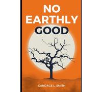 No Earthly Good: Examining Faith, Family, and the Church that Raised Us