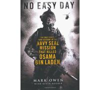 No Easy Day: The Only First-hand Account of the Navy Seal Mission that Killed Osama bin Laden by Mark Owen, Kevin Maurer on 04/09/2012 unknown edition
