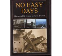 No Easy Days - The Incredible Drama of Naval Aviation