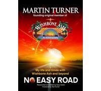 No Easy Road: My Life and Times with Wishbone Ash and Beyond