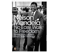 No Easy Walk to Freedom: Speeches, Letters and Other Writings (Penguin Modern Classics): Written by Nelson Mandela, 2002 Edition, (2Rev Ed) Publisher: Penguin Classics [Paperback]