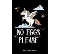 No Eggs Please Food Allergy Journal: Food Allergy Diary and Symptom Log Book