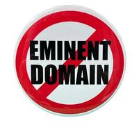 No Eminent Domain Anti Protest Button Pinback Large 2.25 Inch Diameter Pin