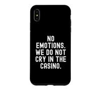 No Emotions We Do Not Cry In The Casino Bold Case for iPhone XS Max
