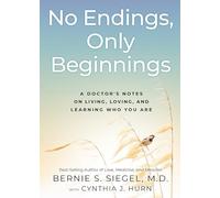 No Endings, Only Beginnings: A Doctor’s Notes on Living, Loving, and Learning Who You Are