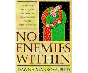 No Enemies within: Intuitive Process for Healing Body, Heart and Soul