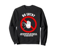 NO ENTRY - No Man Comes To The Father John 14:6 Warning Sign Sweatshirt