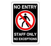 No Entry Staff Only No Exceptions - safety sign - 1.2mm Rigid plastic for indoor/outdoor usage (200mm x 150mm) Viewing Distance within 5m.