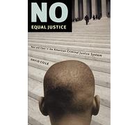 No Equal Justice: Race and Class in the American Criminal Justice System