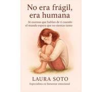 No era frágil, era humana: 36 escenas que hablan de ti cuando el mundo espera que no sientas tanto.