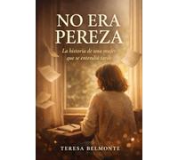 No era pereza: La historia de una mujer que se entendió tarde