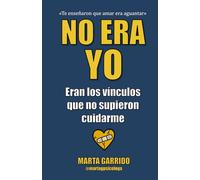 No era yo: eran los vínculos que no supieron cuidarme