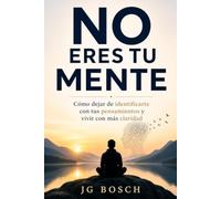 NO ERES TU MENTE (La Mente predictiva)
