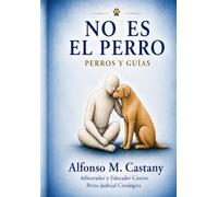 NO ES EL PERRO: Perros y Guias
