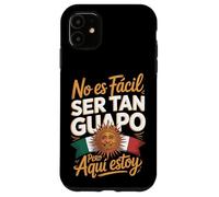 No Es Facil Ser Tan Guapo Pero Aqui Estoy Case for iPhone 11