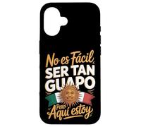No Es Facil Ser Tan Guapo Pero Aqui Estoy Case for iPhone 16
