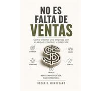 No Es Falta De Ventas: La estructura que necesita una empresa para crecer con claridad y control