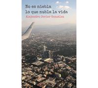 No es niebla lo que nubla la vida (Memoria de niebla)