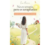 No es terapia, pero es terapeutico: La vida no es colorida, pero si es coloreable