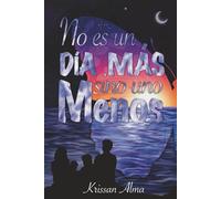No es un día más, sino uno menos