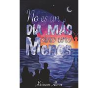 No es un día más, sino uno menos