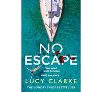No Escape: A gripping, escapist crime thriller for summer 2024 from the Sunday Times bestselling author of The Hike