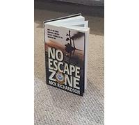 No Escape Zone: One Man's True Story of a Journey to Hell