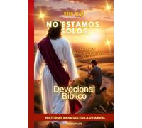 NO ESTAMOS SOLOS - YESHUA DE NAZARETH TE AMA: 30 Días de Devocionales para Sanar, Fortalecer el Alma y Abrazar la Esperanza