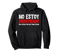 No Estoy Discutiendo Solo Explico Por Qué Tengo Razón Pullover Hoodie